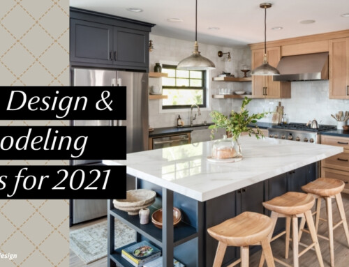 6 Inspiring Home Design & Remodeling Trends for 2021