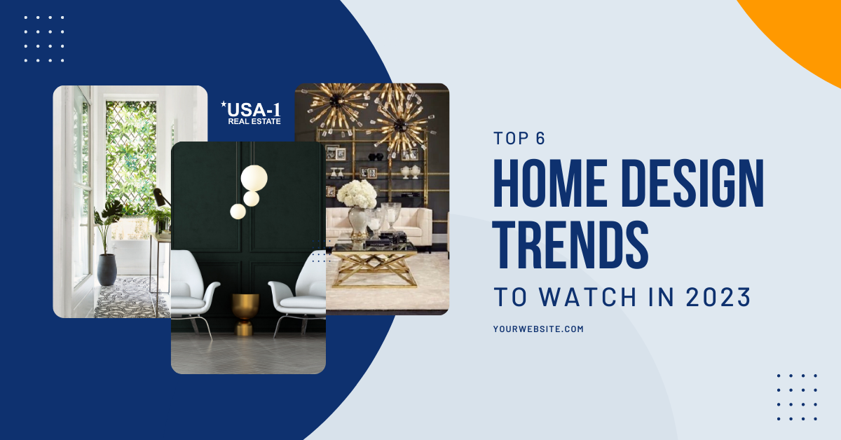 Top 6 Home Design Trends to Watch in 2023