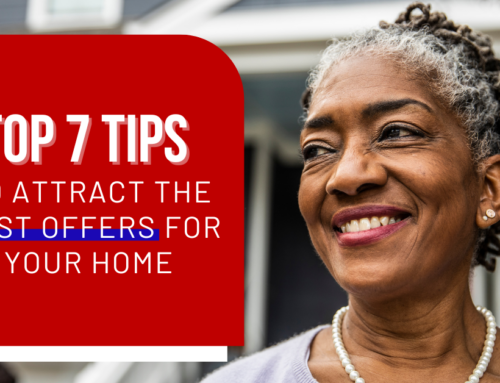 Top 7 Tips to Attract the Best Offers for Your Home