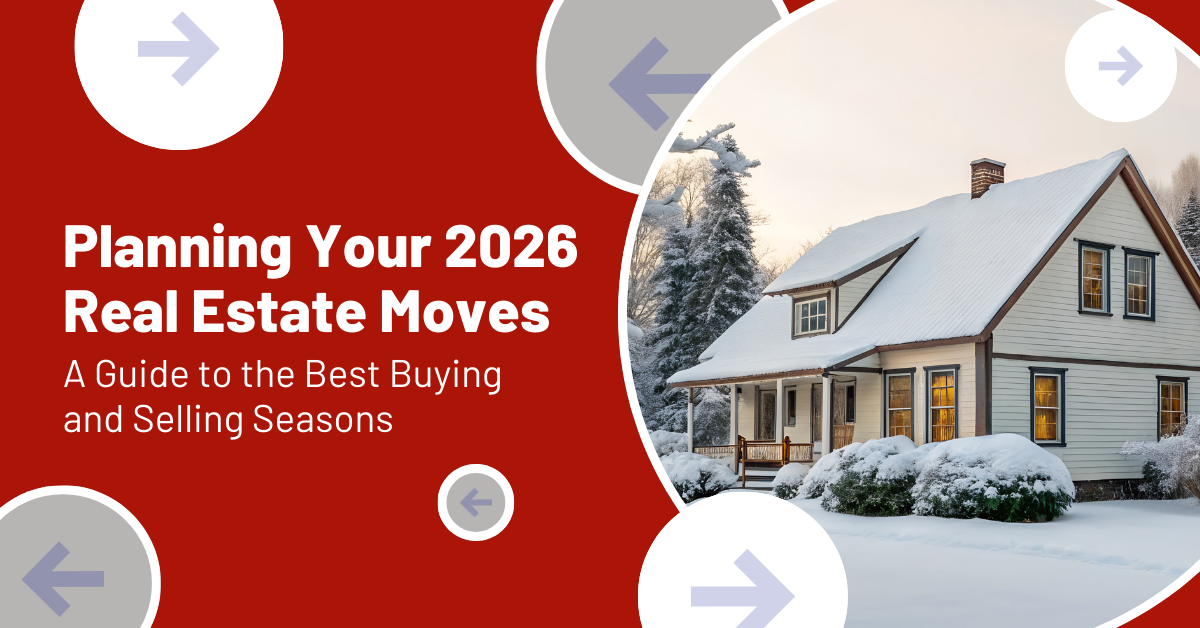 Planning Your 2026 Real Estate Moves: A Guide to the Best Buying and Selling Seasons